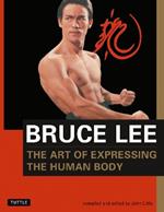 Bruce Lee The Art of Expressing the Human Body