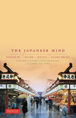 The Japanese Mind: Understanding Contemporary Japanese Culture - Roger J. Davies,Osamu Ikeno - cover