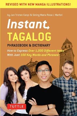 Instant Tagalog: How to Express Over 1,000 Different Ideas with Just 100 Key Words and Phrases!  (Tagalog Phrasebook & Dictionary) - Jan Tristan Gaspi,Sining Maria Rosa L. Marfori - cover