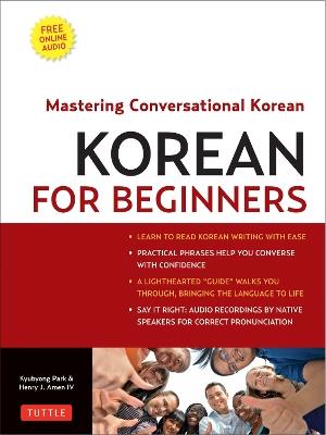 Korean for Beginners: Mastering Conversational Korean (Includes Free Online Audio) - Henry J. Amen IV,Kyubyong Park - cover