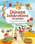 Chinese Celebrations for Children: Families, Feasts and Fireworks!