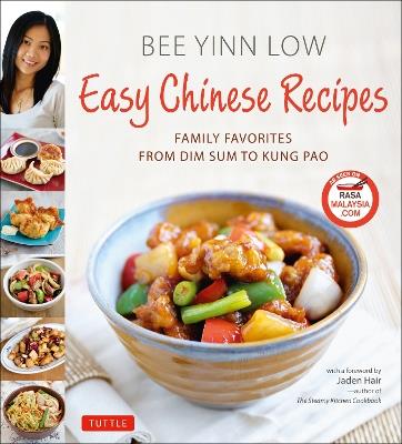 Easy Chinese Recipes: Family Favorites From Dim Sum to Kung Pao - Bee Yinn Low - cover