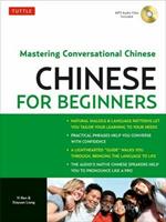 Chinese for Beginners: Mastering Conversational Chinese (Audio CD Included)