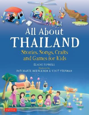 All About Thailand: Stories, Songs, Crafts and Games for Kids - Elaine Russell - cover