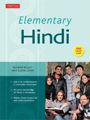 Elementary Hindi: Learn to Communicate in Everyday Situations (Free Online Audio Included) - Richard Delacy,Sudha Joshi - cover