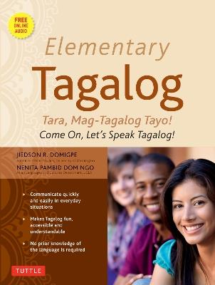 Elementary Tagalog: Tara, Mag-Tagalog Tayo! Come On, Let's Speak Tagalog! (Online Audio Download Included) - Jiedson R. Domigpe,Nenita Pambid Domingo - cover