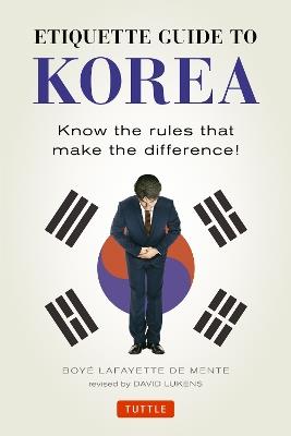 Etiquette Guide to Korea: Know the Rules that Make the Difference! - Boye Lafayette De Mente - cover