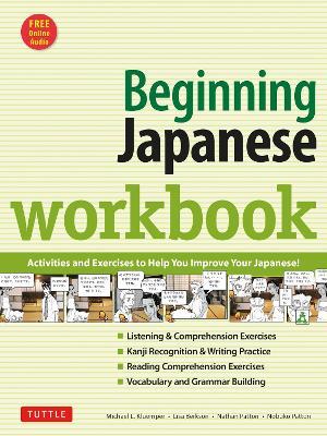 Beginning Japanese Workbook: Revised Edition: Practice Conversational Japanese, Grammar, Kanji & Kana (Online Audio for Listening Practice) - Michael L. Kluemper,Lisa Berkson,Nathan Patton - cover