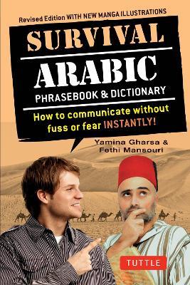 Survival Arabic: How to Communicate Without Fuss or Fear Instantly! (Completely Revised and Expanded with New Manga Illustrations) - Yamina Gharsa,Fethi Mansouri - cover