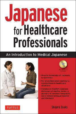 Japanese for Healthcare Professionals: An Introduction to Medical Japanese (Audio CD Included) - Shigeru Osuka - cover