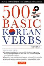 500 Basic Korean Verbs: The Only Comprehensive Guide to Conjugation and Usage (Downloadable Audio Files Included)