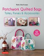 Patchwork Quilted Bags: Totes, Purses and Accessories