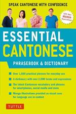 Essential Cantonese Phrasebook and Dictionary: Speak Cantonese with Confidence