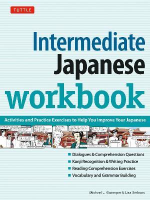 Intermediate Japanese Workbook: Activities and Exercises to Help You Improve Your Japanese! - Michael L. Kluemper,Lisa Berkson - cover
