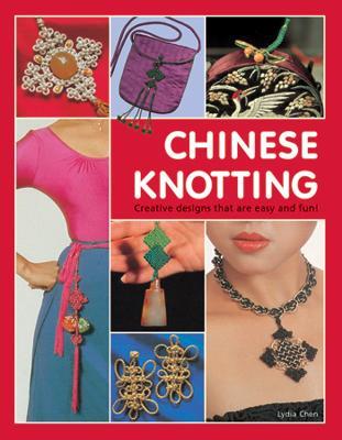 Chinese Knotting: Creative Designs that are Easy and Fun! - Lydia Chen - cover