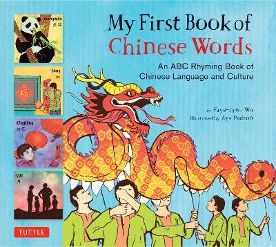 My First Book of Chinese Words: An ABC Rhyming Book of Chinese Language and Culture - Faye-Lynn Wu - cover