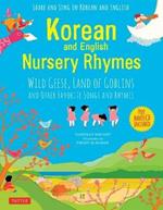 Korean and English Nursery Rhymes: Wild Geese, Land of Goblins and Other Favorite Songs and Rhymes