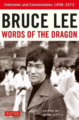 Bruce Lee Words of the Dragon: Interviews and Conversations 1958-1973 - Bruce Lee - cover