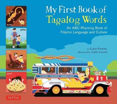 My First Book of Tagalog Words: An ABC Rhyming Book of Filipino Language and Culture - Liana Romulo,Jaime Laurel - cover