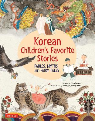 Korean Children's Favorite Stories: Fables, Myths and Fairy Tales - Kim So-Un - cover