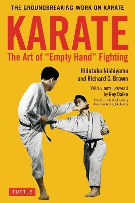 Karate: The Art of Empty Hand Fighting: The Groundbreaking Work on Karate - Hidetaka Nishiyama,Richard C. Brown - cover