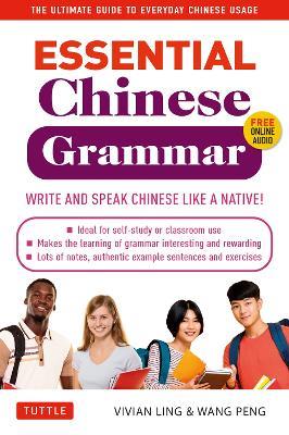 Essential Mandarin Chinese Grammar: Write and Speak Chinese Like a Native! The Ultimate Guide to Everyday Chinese Usage - Vivian Ling,Peng Wang - cover