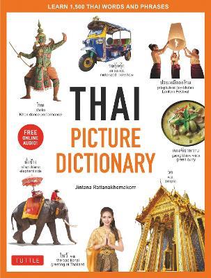 Thai Picture Dictionary: Learn 1,500 Thai Words and Phrases - The Perfect Visual Resource for Language Learners of All Ages (Includes Online Audio) - Jintana Rattanakhemakorn - cover