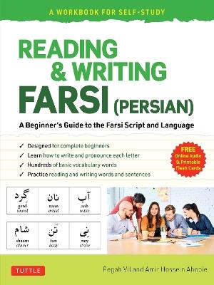 Reading & Writing Farsi (Persian): A Workbook for Self-Study: A Beginner's Guide to the Farsi Script and Language (Free Online Audio & Printable Flash Cards) - Pegah Vil,Amir Hossein Ahooie - cover