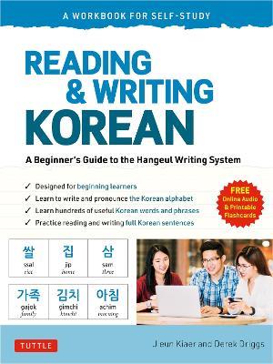 Reading and Writing Korean: A Workbook for Self-Study: A Beginner's Guide to the Hangeul Writing System (Free Online Audio and Printable Flash Cards) - Jieun Kiaer,Derek Driggs - cover