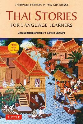 Thai Stories for Language Learners: Traditional Folktales in English and Thai  (Free Online Audio) - Jintana Rattanakhemakorn,Dylan Southard - cover