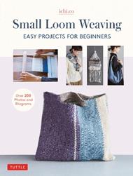Small Loom Weaving: Easy Projects For Beginners (over 200 photos and diagrams)
