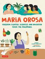 Maria Orosa Freedom Fighter: Scientist and Inventor from the Philippines