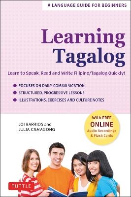 Learning Tagalog: Learn to Speak, Read and Write Filipino/Tagalog Quickly! (Free Online Audio & Flash Cards) - Joi Barrios,Julia Camagong - cover