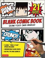 Blank Comic Book: Draw Your Own Manga! Sketchbook Journal Notebook (With 21 Different Templates and Flexible 