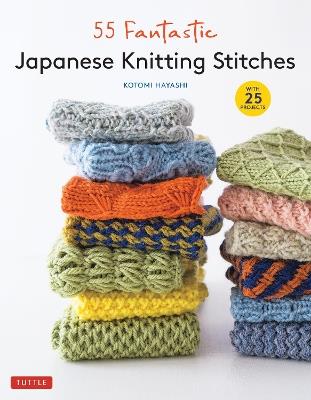 55 Fantastic Japanese Knitting Stitches: (Includes 25 Projects) - Kotomi Hayashi - cover