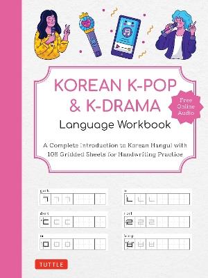 Korean K-Pop and K-Drama Language Workbook: A Complete Introduction to Korean Hangul with 108 Gridded Sheets for Handwriting Practice (Free Online Audio for Pronunciation Practice) - cover