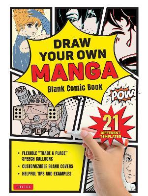 Draw Your Own Manga: Blank Comic Book (With 21 Different Templates) - cover