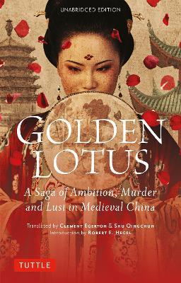 Golden Lotus: A Saga of Ambition, Murder and Lust in Medieval China (Unabridged Edition) - Lanling Xiaoxiao Sheng - cover