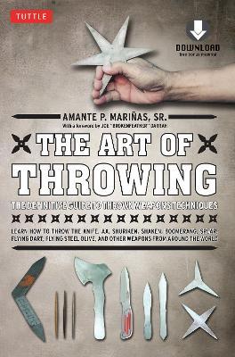 The Art of Throwing: The Definitive Guide to Thrown Weapons Techniques [Instructional Video Download Included] - Amante P. Marinas - cover