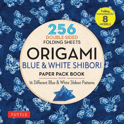 Origami Blue & White Shibori Paper Pack Book: 256 Double-Sided Folding Sheets (Includes Instructions for 8 Models) - cover