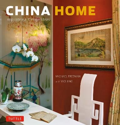 China Home: Inspirational Design Ideas - Michael Freeman - cover