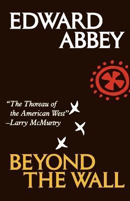 Beyond the Wall: Essays from the outside - Edward Abbey - cover