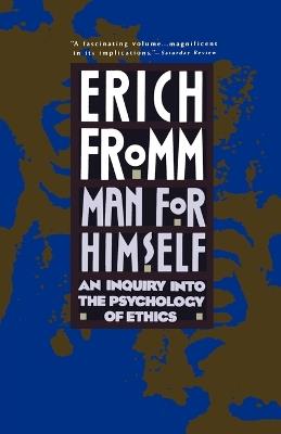 Man for Himself: An Inquiry into the Psychology of Ethics - Erich Fromm - cover