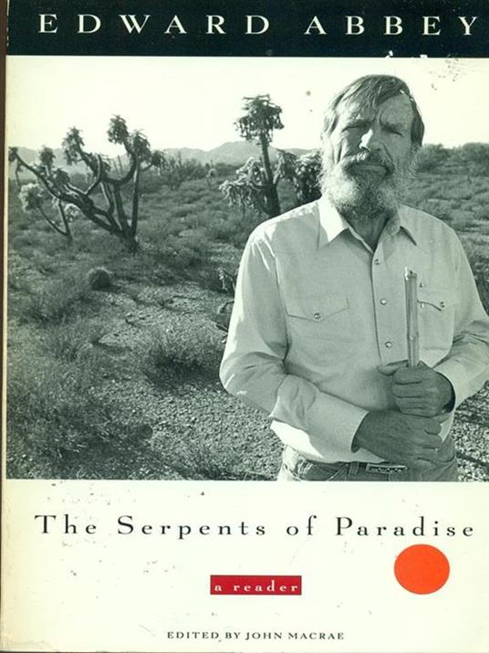 The Serpents of Paradise: A Reader - Edward Abbey - 2