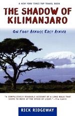 The Shadow of Kilimanjaro: On Foot across East Africa