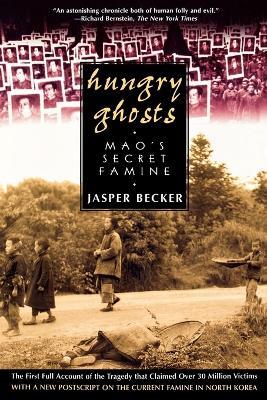 Hungry Ghosts: Mao's Secret Famine - Jasper Becker - cover