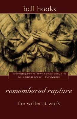 Remembered Rapture: The Writer at Work - Bell Hooks - cover