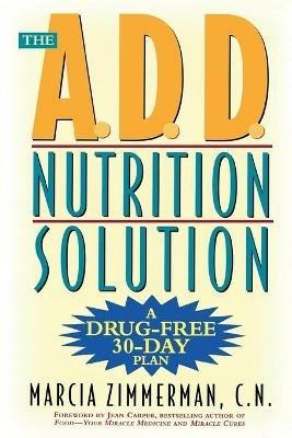 The ADD Nutrition Solution - Marcia Zimmerman - cover