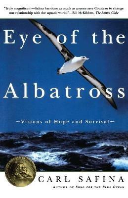 Eye of the Albatross: Visions of Hope and Survival - Carl Safina - cover