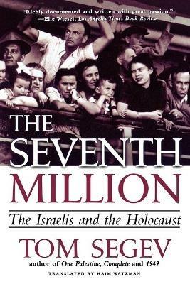 The Seventh Million: The Israelis and the Holocaust - Tom Segev - cover